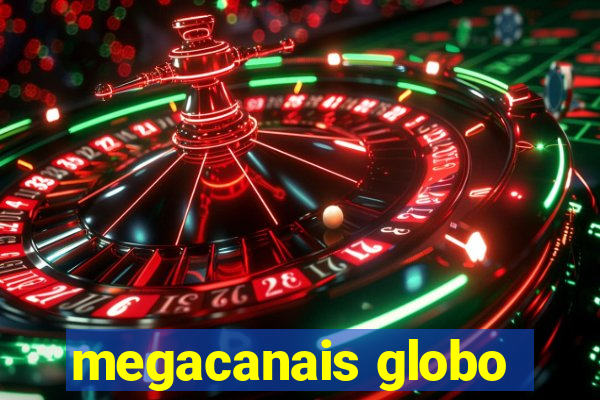 megacanais globo